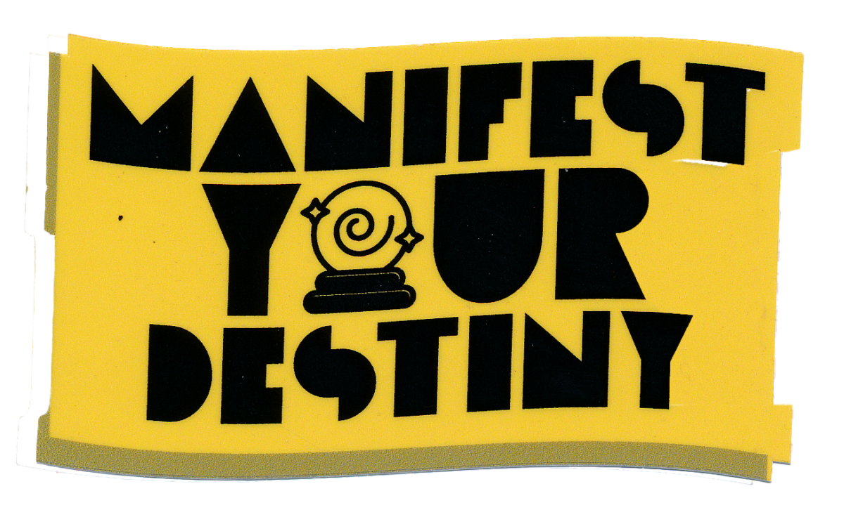 Manifest Your Destiny